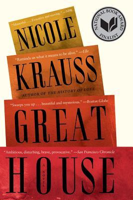 Great House Nicole KraussFor twenty-five years, a reclusive American novelist has been writing at the desk she inherited from a young poet who disappeared at the hands of Pinochet’s secret police; one day a girl claiming to be the poet’s daughter arrives
