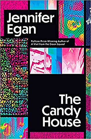 The Candy House (Goon Squad #2) Jennifer Eganrom one of the most dazzling and iconic writers of our time comes an electrifying, deeply moving novel about the quest for authenticity, privacy, and meaning in a world where our memories are no longer our own-