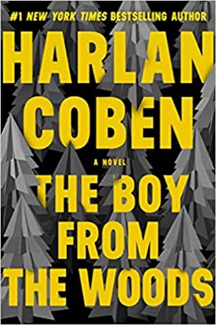 The Boy from the Woods (Wilde #1) Harlan CobenThirty years ago, Wilde was found as a boy living feral in the woods, with no memory of his past. Now an adult, he still doesn't know where he comes from, and another child has gone missing.No one seems to tak