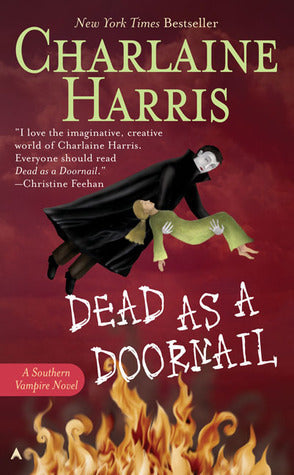 Dead as a Doornail Charlaine HarrisSmall-town cocktail waitress Sookie Stackhouse has had more than her share of experience with the supernatural—but now it’s really hitting close to home. When Sookie sees her brother Jason’s eyes start to change, she kno