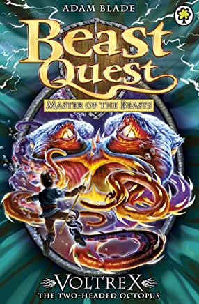 Voltrex the Two-Headed Octopus (Beast Quest #58) Adam Blade The Good Beast Sepron is in danger! Malvel has sent Voltrex -­ a hideous Octopus-Beast to kill him. If Sepron dies, Malvel will be closer to conquering Avantia. Tom must dash to Sepron's rescue b