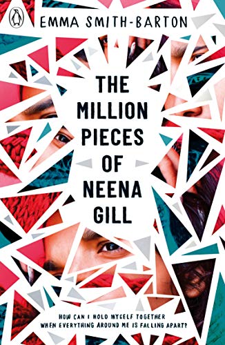 The Million Pieces of Neena Gill Emma Smith-Barton *Shortlisted for the Waterstones Children's Book Prize 2020**Shortlisted for the Branford Boase Award 2020**Shortlisted for the Romantic Novelists' Association Debut Romantic Novel Award 2020* 'Powerful,