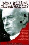 Who Killed Itzhak Rabin? Barry ChamishA detailed study of the assassination of Yitzhak Rabin argues that the killing was not the work of a lone gunman, but was rather part of a plot on the part of high-ranking Israeli government forces.First published Sep