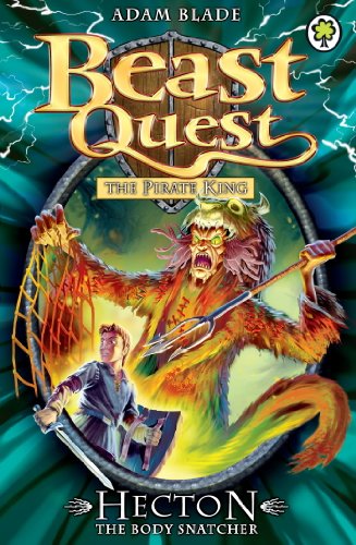Hecton the Body Snatcher (Beast Quest: The Pirate King #3) Adam BladeFourth in the Pirate King subseries A new Beast soars in the skies over Avantia! Torno the Hurricane Dragon has been summoned by Sanpao the Pirate King to stop Tom in his Quest to rescue