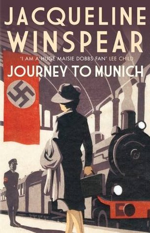 Journey to Munich (Maisie Dobbs #12) Jacqueline WinspearWorking with the British Secret Service on an undercover mission, Maisie Dobbs is sent to Hitler’s Germany in this thrilling tale of danger and intrigue—the twelfth novel in Jacqueline Winspear’s New