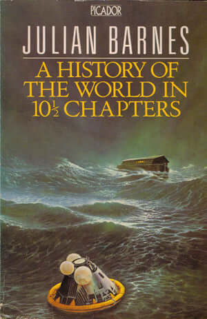 A History of the World in 10½ Chapters Julian BarnesBeginning with an unlikely stowaway's account of life on board Noah's Ark, A History of the World in 10½ Chapters presents a surprising, subversive, fictional history of earth told from several kaleidosc