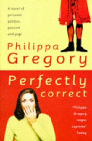 Perfectly Correct Philippa GregoryA wickedly witty tale of modern manners, happily suggesting that PC is not the only way to be. Dr Louise Case has the right career, the right country cottage and a commitment-free relationship with a fellow academic. Acco