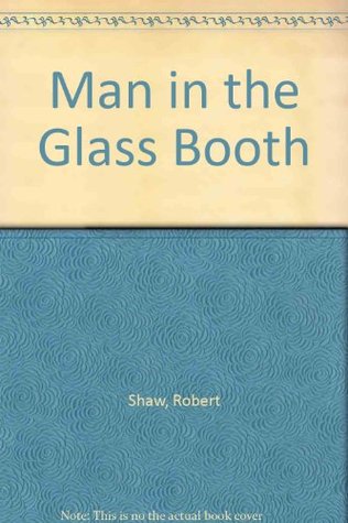 The Man in the Glass Booth **In Very Delicate Condition**Robert ShawA successful New York real estate broker is accused of being a former Nazi SS officer and brought to trial in Israel as a war criminal