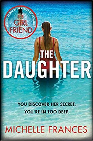 The Daughter Michelle FrancesThe Daughter is a gripping, powerful story of a mother's courage and devotion, by the number one bestselling author of The Girlfriend. Getting pregnant as a teenager was never part of Kate's plan, but when it happens she's det