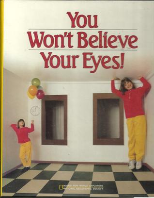 You Won't Believe Your Eyes! Catherine O'Niell GraceIntroduces the world of visual illusion describing the workings of the eye-brain system and how different types of illusions occur.