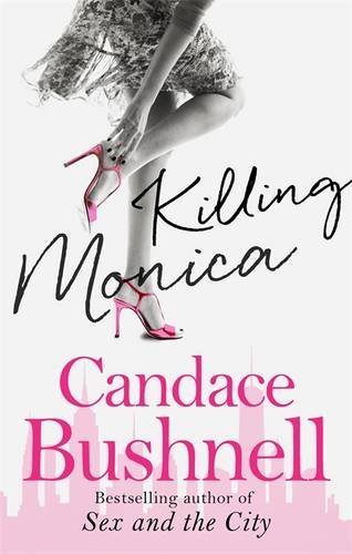 Killing Monica Candace BushnellThis is the book fans of Candace Bushnell have been waiting for. From the author of "Sex and the City," "Lipstick Jungle," and "The Carrie Diaries" comes an addictive story about fame, love, and foolishness that will keep re