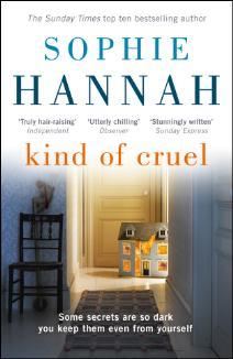 Kind of Cruel (Spilling CID #7) Sophie HannahWhen Amber Hewerdine consults a hypnotherapist as a desperate last resort, she doesn't expect that anything much will change.She doesn't expect it to help with her chronic insomnia . . .She doesn't expect to he