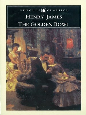 The Golden Bowl Henry James'A thing to marvel at, a thing to be grateful for.'A rich American art-collector and his daughter Maggie buy in for themselves and to their greater glory a beautiful young wife and noble husband. They do not know that Charlotte