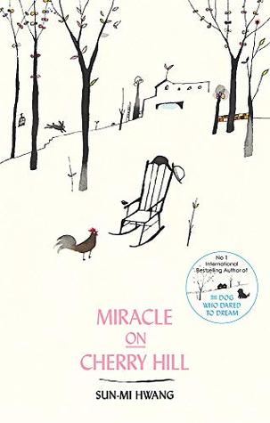 Miracle on Cherry Hill Sun-Mi HwangCelebrated bestselling author Sun-mi Hwang is back with a heartwarming new novel about renewal and friendship.This is the story of a man named Kang Dae-su. His whole life is a miracle, rising from poverty to running a su