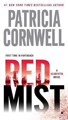 Red Mist: Scarpetta (Kay Scarpetta #19) Patricia CornwellWith high-tension suspense and cutting-edge technology, Patricia Cornwell—the world’s #1 bestselling crime writer—once again proves her exceptional ability to entertain and enthrall in this remarkab