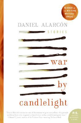 War By Candlelight Daniel Alarcon“[Alarcón’s] tales, set largely in the hardscrabble world of Lima, build with all the power of a Flannery O’Connor story: a gentle enough start, an innocent setting, and before long the reader is adrift in a drama that def