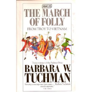 The March of Folly: From Troy to Vietnam - Eva's Used Books