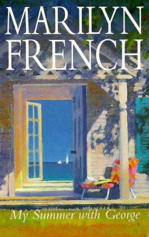 My Summer with George Marilyn FrenchIn 1977, Marilyn French inspired a generation of feminists with The Women's Room. Twenty years later she still refuses to go quietly, play with the grandchildren, and prune the roses, as women of a certain advanced age