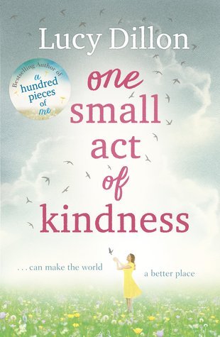 One Small Act of Kindness Lucy Dillon"One Small Act of Kindness" is a novel by Lucy Dillon about a woman named Catherine who is struggling with depression and is searching for purpose in her life. After a chance encounter with a stranger, she becomes insp