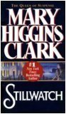 Stillwatch Marry Higgins ClarkAn exciting and quick read.When investigative journalist Patricia Traymore is invited to Washington to make a special TV documentary on prospective Vice Presidential candidate Senator Abigail Jennings, she moves into her fami