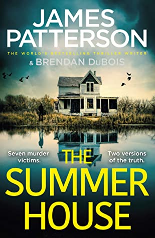 The Summer House James PattersonFor seven unsuspecting victims, death comes in the dark . . .Once a luxurious getaway for a wealthy Southern family, the Summer House has long since fallen into disrepair. Its fall from grace is complete when it becomes the