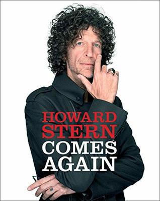 Howard Stern Comes Again Howard SternRock stars and rap gods. Comedy legends and A-list actors. Supermodels and centerfolds. Moguls and mobsters. A president.Over his unrivaled four-decade career in radio, Howard Stern has interviewed thousands of persona