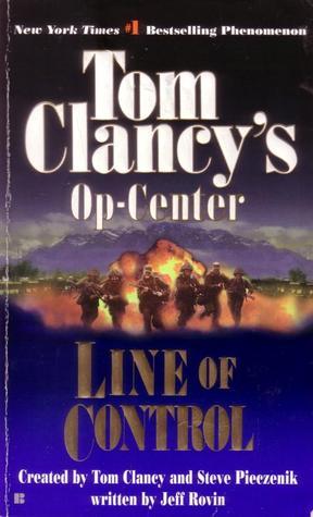 Line of Control (Tom Clancy's Op-Center #8) Tom ClancyIt's a mission that only Striker - the military arm of Op-Center - can handle: capture an Islamic cleric who is stirring up a rebellion against the Indian government. But when the border between India