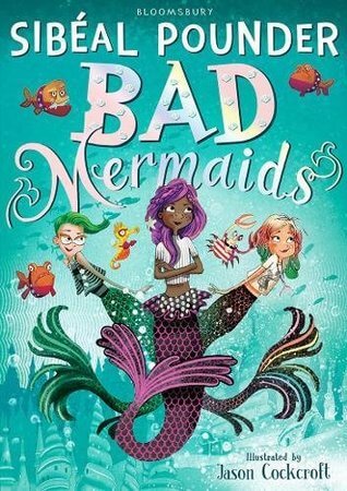 Bad Mermaids (Bad Mermaids #1) Sbeal PounderSomething is rotten in the city of Swirlyshell. Could be the oysters.Mermaids Beattie, Mimi and Zelda are enjoying a summer on land with legs when they receive a strange CRABAGRAM ordering them to return home at