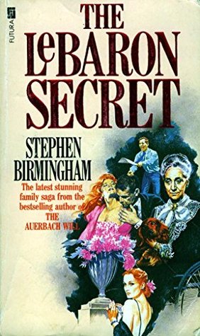 The LeBaron Secret Stephen BirminghamThe rich don't just have more money and pleasure, they also have more of everything - feuds, jealousies, affairs and secrets. And no one knows the secrets of the affluent better than Stephen Birmingham. Now he has crea