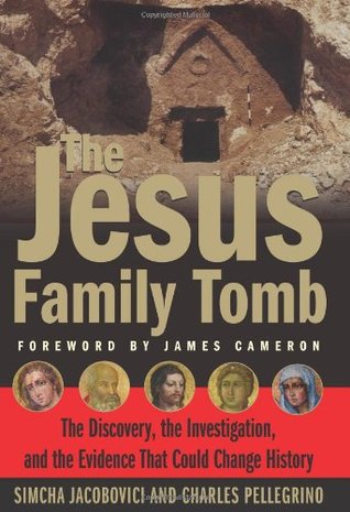 The Jesus Family Tomb: The Discovery, the Investigation Simcha Jacobovici and Charles PellegrinoThe Jesus Family Tomb: The Discovery, the Investigation & the Evidence That Could Change HistoryThe Jesus Family Tomb tells the story of what may very well be