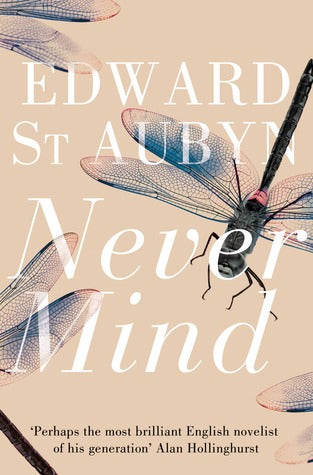 Never Mind (Patrick Melrose #1) - Eva's Used Books