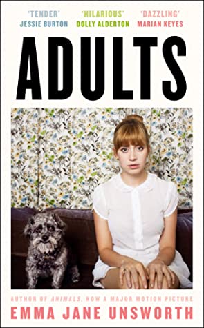 Adults Emma Jane UnsworthJenny McLaine is an adult. Supposedly. At thirty-five she owns her own house, writes for a cool magazine and has hilarious friends just a message away.But the thing is: She can’t actually afford her house since her criminally sexy