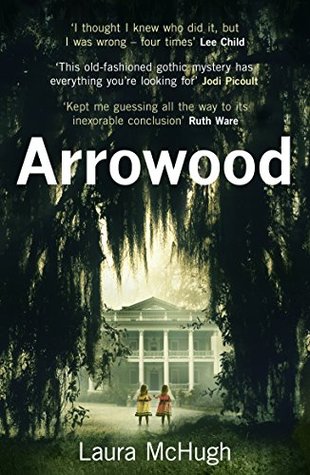Arrowood Laura McHughArrowood is the grandest of historical houses lining the Mississippi. It has its own stories and ghostly presence: it’s where two small twin girls were abducted ten years ago…Now, Arden has returned to her childhood home determined to