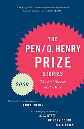 The PEN/O. Henry Prize Stories 2009) Edited by Laura FurmanA collection of the twenty best contemporary short stories selected by series editor Laura Furman from hundreds of literary magazines, The PEN/O. Henry Prize Stories 2009features unforgettable tal