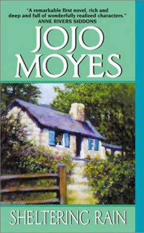 Sheltering Rain Jojo MoyesThe captivating debut novel by Jojo Moyes, internationally bestselling author of Me Before You, After You and the new bestseller Still Me. **** 'Page-turning . . . Be sure that your bookmark is a hankie.' - Elle On Coronation nig