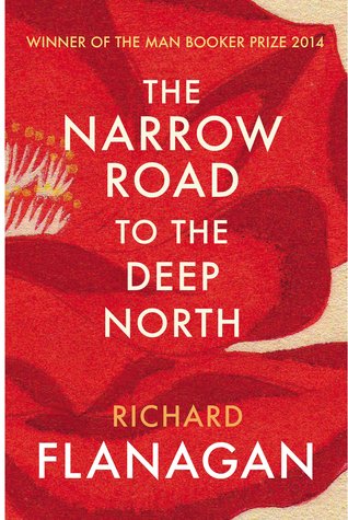 The Narrow Road to the Deep North Richard FlanaganWinner of the Man Booker Prize“Nothing since Cormac McCarthy’s The Road has shaken me like this.” —The Washington PostFrom the author of the acclaimed Gould’s Book of Fish, a magisterial novel of love and