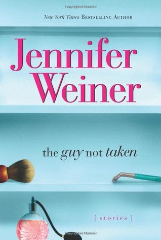 The Guy Not Taken Jennifer WeinerJennifer Weiner's talent shines like never before in this collection of short stories, following the tender, and often hilarious, progress of love and relationships over the course of a lifetime. From a teenager coming to