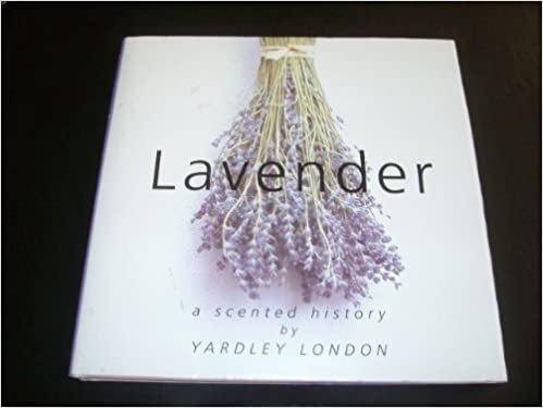 Lavender: A Scented History Lavender: A Scented HistoryYardley London