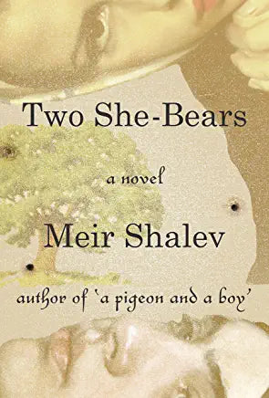 Two She-Bears Meir ShalevOne of Israel’s most celebrated novelists—the acclaimed author of A Pigeon and a Boy—gives us a story of village love and vengeance in the early days of British Palestine that is still being played out two generations later.“In th