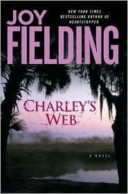 Charley's Web Joy FieldingGlobe and Mail- and New York Times-bestselling author Joy Fielding tells the story of an ambitious writer whose foray into the mind of a killer brings her own family into jeopardy. Successful columnist and single mother Charley W