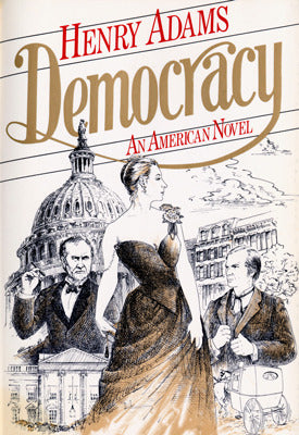 Democracy: A Novel by Henry Adams **IN VERY DELICATE CONDITION**Henry AdamsAn instant bestseller when first published in 1880, Democracy is the quintessential American political novel. At its heart is Madeleine Lee, a young widow who comes to Washington,