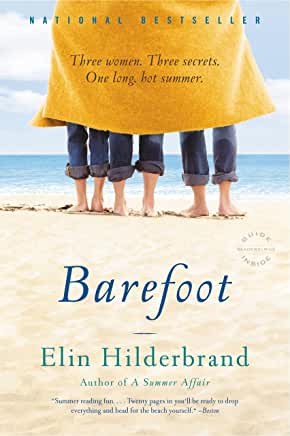 Barefoot Elin HilderbrandThree women—burdened with small children, unwieldy straw hats, and some obvious emotional issues—tumble onto the Nantucket airport tarmac one hot June day. Vicki is trying to sort through the news that she has a serious illness. H