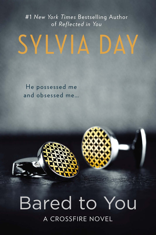 Bared to You (Crossfire #1) Sylvia DayFrom #1 New York Times bestselling author Sylvia Day comes the provocative masterstroke of abandon and obsession that redefined the meaning of desire and became a global phenomenon...Gideon Cross came into my life lik