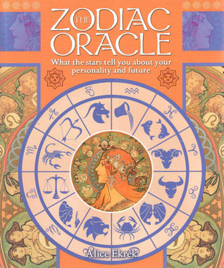 The Zodiac Oracle: What the Stars Tell You about Your Personality and Future Alice EkrekWhile the horoscopes that appear in newspapers and magazines are brief and generalized, this book provides personalized readings based on the alignment of planets at t