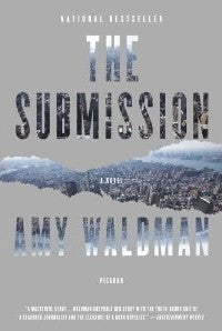 The Submission Amy WaldmanA New York Times Book Review Notable Book of the YearAn Entertainment Weekly Best Novel of the YearAn NPR Top Ten Novel of the YearA Washington Post Notable Book of the YearEsquire Book of the YearA jury chooses a memorial for th