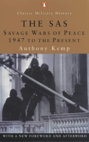 The SAS: The Savage Wars of Peace, 1947 to the Present Anthony Kemp