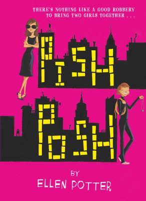 Pish Posh Ellen PotterUltra-snobby Clara Frankofile has everything an eleven-year-old girl could want. She’s fabulously wealthy, she lives alone in a penthouse apartment with its own roller coaster, and all of New York City is afraid of her! Each night at