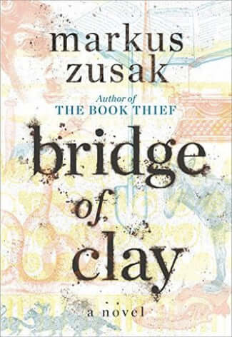 Bridge of Clay Markus ZusakBy the author of The Book ThiefThe breathtaking story of five brothers who bring each other up in a world run by their own rules. As the Dunbar boys love and fight and learn to reckon with the adult world, they discover the movi