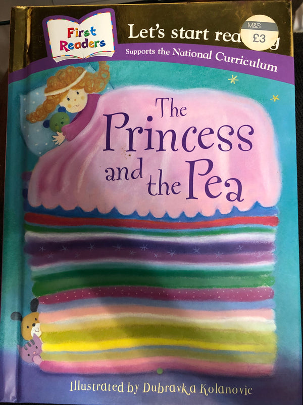 The Princess and the Pea: Let's Start Reading First ReadersLet's Start ReadingSupports the National CurriculumJanine AmosIllustrated by Dubravka KolanovieMarks and Spencer 2012