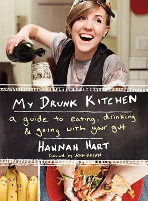 My Drunk Kitchen: A Guide to Eating, Drinking, and Going with You Hannah Hart My Drunk Kitchen: A Guide to Eating, Drinking, and Going with Your Gut One day, lonely cubicle dweller and otherwise bored New York City transplant Hannah Hart decided to make a